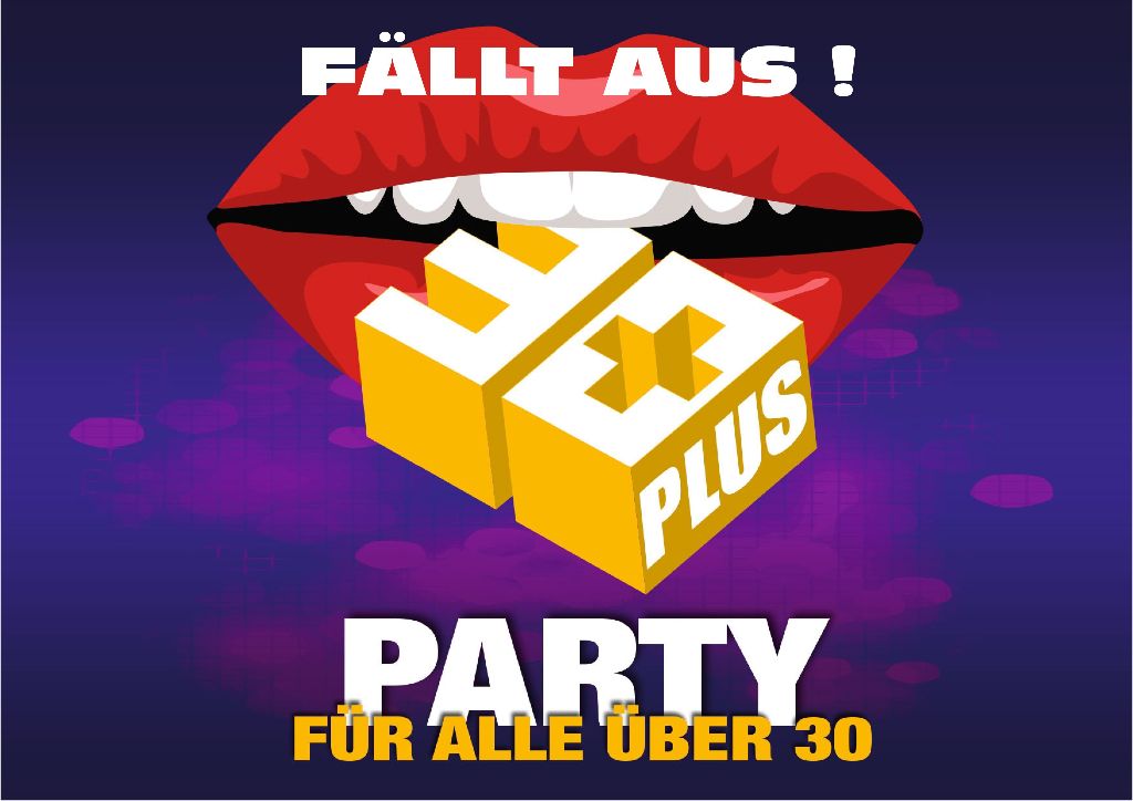 30 PLUS Party - FÄLLT AUS