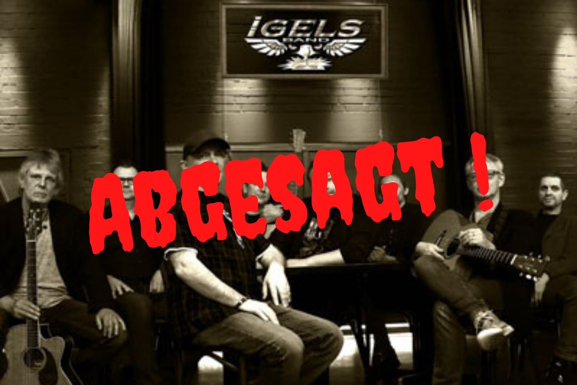 ABGESAGT / IGELS Band