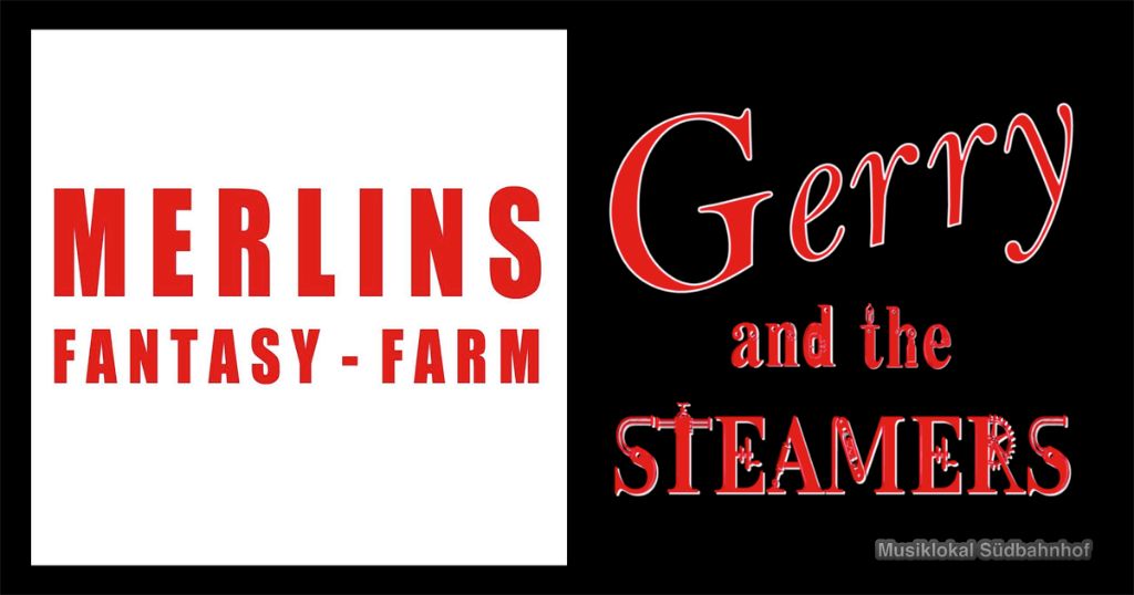 Merlins Fantasy Farm & Gerry and the STEAMERS  / 16.04.2023